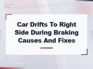 Car Pulls to the Right When Braking: Causes and Fixes